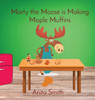 Marty the Moose is Making Maple Muffins Large Print