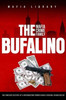 The Bufalino Mafia Crime Family: The Complete History of a Northeastern Pennsylvania Criminal Organization
