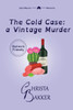 The Cold Case: A sassy, smart, and snotty cozy mystery