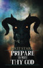 Prepare to Meet Thy God
