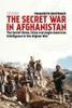 The Secret War in Afghanistan: The Soviet Union, China and Anglo-American Intelligence in the Afghan War