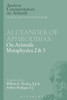Alexander of Aphrodisias: On Aristotle Metaphysics 2&3