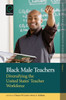 Black Male Teachers: Diversifying the United States' Teacher Workforce