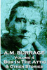A.M. Burrage - The Box In The Attic & Other Stories: Classics From The Master Of Horror