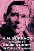 A.M. Burrage - Druid's Croft & Other Stories: Classics From The Master Of Horror