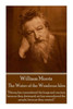 William Morris - The Water of the Wondrous Isles: ""History has remembered the kings and warriors, because they destroyed; art has remembered the peopl