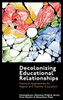 Decolonizing Educational Relationships: Practical Approaches for Higher and Teacher Education