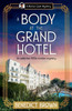 A Body at the Grand Hotel: An Addictive 1920s Murder Mystery