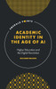 Academic Identity in the Age of AI: Higher Education and the Digital Revolution