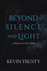 Beyond Silence and Light