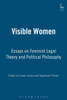 Visible Women: Essays on Feminist Legal Theory and Political Philosophy