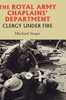 The Royal Army Chaplains' Department, 1796-1953: Clergy Under Fire