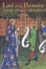 Lord of the Pyrenees: Gaston FÃ©bus, Count of Foix [1331-1391]