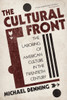 The Cultural Front: The Laboring of American Culture in the Twentieth Century