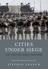 Cities Under Siege: The New Military Urbanism