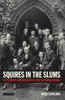 Squires in the Slums: Settlements and Missions in Late Victorian Britain