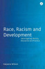 Race, Racism and Development: Interrogating History, Discourse and Practice