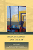 Hannah Arendt and the Law