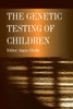 The Genetic Testing of Children