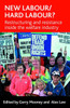 New Labour/Hard Labour?: Restructuring and Resistance Inside the Welfare Industry