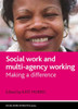 Social Work and Multi-Agency Working: Making a Difference