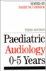 Paediatric Audiology 0 - 5 Years
