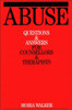 Abuse: Questions and Answers for Counsellors and Therapists