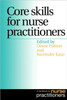 Core Skills for Nurse Practitioners: A Handbook for Nurse Practitioners