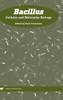 Bacillus: Cellular and Molecular Biology
