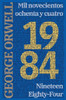1984: Mil novecientos ochenta y cuatro - Nineteen Eighty-Four: Mil novecientos ochenta y cuatro - Nineteen Eighty-Four