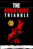 The Godfathers Triangle: 3 Books in 1 - The Rise and Fall of Three Mafia Empires