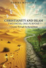 Christianity and Islam: Two Paths, One Purpose