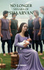 No Longer Shaara of Shaarvan: Book Six of the Shaarvan Series