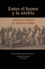 Entre El Humo Y La Niebla: Guerra Y Cultura En AmÃ©rica Latina