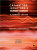 Capacitors, Inductors and Transformers in Electronic Circuits (Analog Electronics Series)