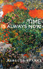 Time Is Always Now : Poems