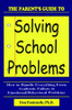 The Parent's Guide to Solving School Problems