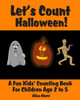 Let's Count Halloween: A Fun Kids' Counting Book for Children Age 2 to 5 (Let's Count Series)