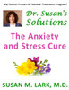 Dr. Susan's Solutions: The Anxiety and Stress Cure