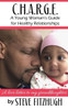 C.H.A.R.G.E.: A Young Woman's Guide to Healthy Relationships
