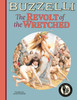 Buzzelli Collected Works Vol. 3: The Revolt of the Wretched