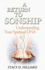 A Return to Sonship: Understanding Your Spiritual DNA