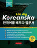 LÃ¤r dig Koreanska - SprÃ¥karbetsboken fÃ¶r nybÃ¶rjare: En enkel, steg-fÃ¶r-steg-studiebok och Ã¶vningsguide fÃ¶r att lÃ¤ra dig lÃ¤sa, skriva och prata med Han
