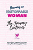 Becoming an Unstoppable Woman: The Journey Continues