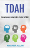 Tdah: Un guide pour comprendre et gÃ©rer le TDAH