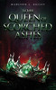 To be Queen of Scorched Ashes