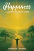 Happiness: A Journey To Joyful Living
