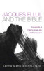 Jacques Ellul and the Bible