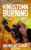 Kingstown Burning : A Novel