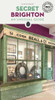 Secret Brighton: An Unusual Guide